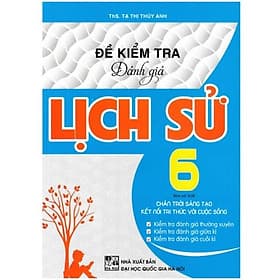 Đề kiểm tra đánh giá Lịch Sử 6 (Chân trời sáng tạo & kết nối tri thức với cuộc sống) - Tri Thức