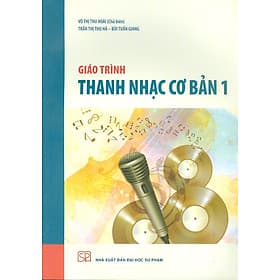 Giáo trình Thanh nhạc cơ bản 1 - Võ Thị Thu Hoài (Chủ biên), Trần Thị Thu Hà, Bùi Tuần Giang - Thu Hà