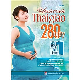 Sách Hành Trình Thai Giáo - 280 Ngày Mỗi Ngày Đọc 1 Trang