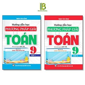 Hướng Dẫn Học Và Phương Pháp Giải Toán Lớp 9 - Bám Sát SGK Chân Trời Sáng Tạo - Trịnh Văn Bằng - Hồng Ân - An