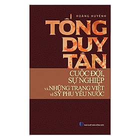 Tống Duy Tân - Cuộc Đời, Sự Nghiệp Và Những Trang Viết Về Sỹ Phu Yêu Nước - Duy Văn