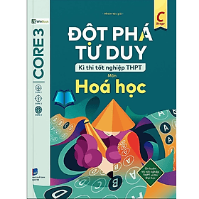 Đột phá tư duy Kì thi tốt nghiệp THPT môn Hoá học - An Thi