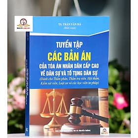 Tuyển tập các bản án của Tòa án nhân dân cấp cao về dân sự và tố tụng dân sự - Nha Nha