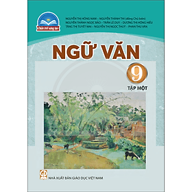 Sách giáo khoa Ngữ Văn 9- Tập một- Chân Trời Sáng Tạo (Kèm Nilon bọc Sách) - Chà