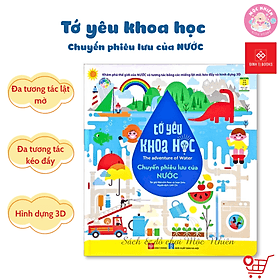 Tớ yêu khoa học - Chuyến phiêu lưu của nước và não bộ - Đa tương tác lật mở, kéo đẩy và hình dựng 3D - Đinh Tị Books - Khoa