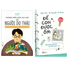 Combo 2 cuốn sách Làm Cha Mẹ: Phương Pháp Giáo Dục Con Của Người Do Thái - Giúp Trẻ Tự Tin Bước Vào Cuộc Sống + Để Con Được Ốm - Chà