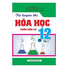 Sách Tự Luyện Thi Hóa Phần Hữu Cơ - Lớp 12 (Tập 1) - Hữu Việt
