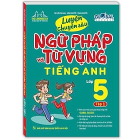 Sách GLOBAL SUCCESS - Luyện Chuyên Sâu Ngữ Pháp Và Từ Vựng Tiếng Anh Lớp 5 - Minh Minh