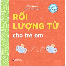 Sách Rối Lượng Tử Cho Trẻ Em - Nhã Nam