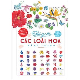 Sách Bách Khoa Thư Cho Cả Nhà - Thế Giới Các Loài Hoa Bằng Tranh - Nhã Nam