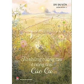 Sách Từ Những Ruộng Rau Ở Nông Trại Cúc Cu - Kim Cúc