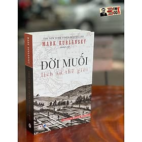 ĐỜI MUỐI - Lịch sử thế giới - MARK KURLANSKY – The New York Times Bestseller - HuyHoangbooks - Hú
