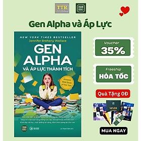 Gen Alpha và Áp Lực Thành Tích - TTR
