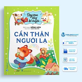 Dạy Con Bằng Kể Chuyện - Cẩn Thận Người Lạ - Vanlangbooks - Người Kể Chuyện