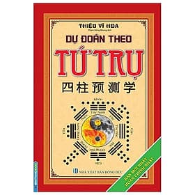 Sách Dự Đoán Theo Tứ Trụ (Bản Mới Nhất Hoàn Chỉnh Nhất)(Bìa Cứng Tái Bản 2019) - Minh Minh