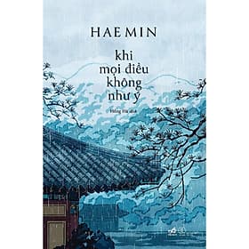 Khi Mọi Điều Không Như Ý - Bản Quyền - Nhã Nam