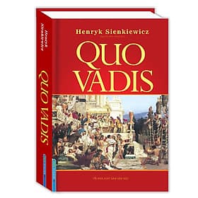Tiểu Thuyết Kinh Điển: QUO VADIS (BÌA CỨNG) - Top Sách Văn Học Nước Ngoài Bán Chạy Nhất Mọi Thời Đại / Tặng Kèm Bookmark Green Life - Minh Minh