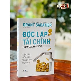 ĐỘC LẬP TÀI CHÍNH – Kiếm tiền hôm nay, thảnh thơi ngày mai – Grant Sabatier – Bùi Thu Hà dịch – Nhã Nam – NXB Dân Trí (bìa mềm) - Thu Hà