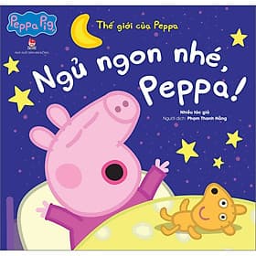 Sách Thế Giới Của Peppa - Ngủ Ngon Nhé, Peppa! - Kim Hyojin
