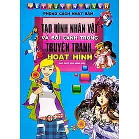Vẽ Truyện Tranh Phong Cách Nhật Bản - Tạo Hình Và Bối Cảnh Truyện Tranh Hoạt Hình - (ML) - Vân Phong
