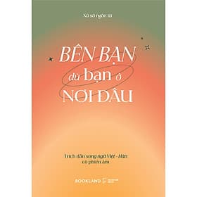Sách Bên Bạn Dù Bạn Ở Nơi Đâu