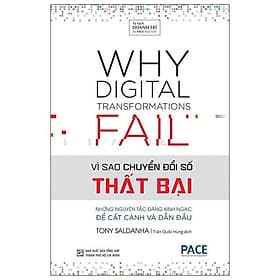 Sách Vì Sao Chuyển Đổi Số Thất Bại (Why Digital Transformations Fail) - Tony Saldanha - PACE Books - Nha Nha