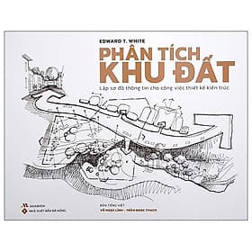 Phân Tích Khu Đất - Lập Sơ Đồ Thông Tin Cho Công Việc Thiết Kế Kiến Trúc - 
