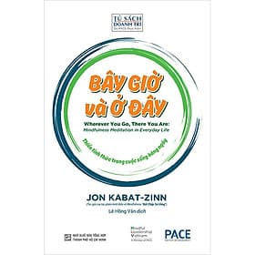 Bây Giờ Và Ở Đây - Thiền Chánh Niệm Trong Đời Sống Hàng Ngày - Ume Chan