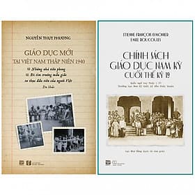 Chính Sách Giáo Dục Nam Kỳ Cuối Thế Kỷ 19 & Giáo Dục Mới Tại Việt Nam Thập Niên 1940 - G