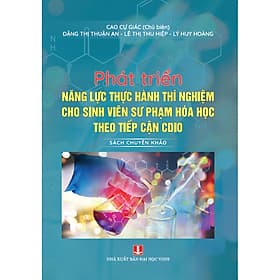 Phát triển năng lực thực hành thí nghiệm cho sinh viên sư phạm hóa học theo tiếp cận cdio - An Thi