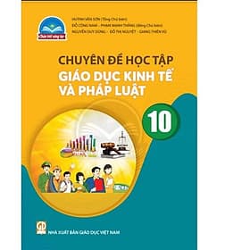 Sách giáo khoa Chuyên đề học tập Giáo Dục Kinh Tế Và Pháp Luật 10- Chân Trời Sáng Tạo (Kèm Nilon bọc Sách) - Chà