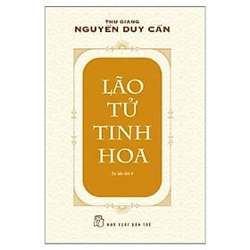 Tủ Sách Triết Học Phương Đông: Lão Tử Tinh Hoa - Phương Phương