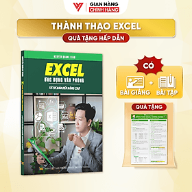 Sách Excel Ứng Dụng Văn Phòng ĐÀO TẠO TIN HỌC Từ Cơ Bản Đến Nâng Cao Có Kèm Video Khóa Học - Khoa