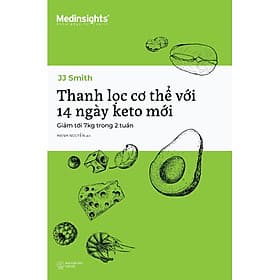 Thanh Lọc Cơ Thể Với 14 Ngày Keto Mới - Giảm Tới 7 Kg Trong 2 Tuần - AL - Thanh Thanh