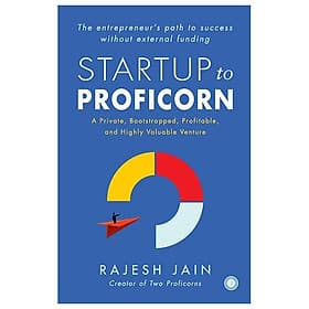 Startup To Proficorn: A Private, Bootstrapped, Profitable, And Highly Valuable Venture - An