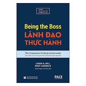 Sách Lãnh Đạo Thực Hành (Being The Boss) - Linda A. Hill, Kent Lineback - PACE Books - 