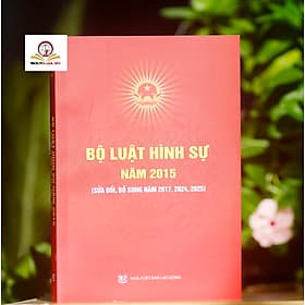 Bộ luật hình sự năm 2015 (sửa đổi, bổ sung năm 2017, 2024, 2025) - Nhã Nam