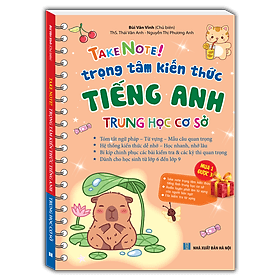 Sách TAKE NOTE! Trọng tâm kiến thức tiếng anh trung học cơ sở - Minh Trung