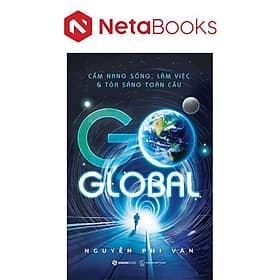 Go Global - Cẩm Nang Sống, Làm Việc Và Tỏa Sáng Toàn Cầu - Saigon Books