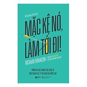 Sách Mặc Kệ Nó, Làm Tới Đi!