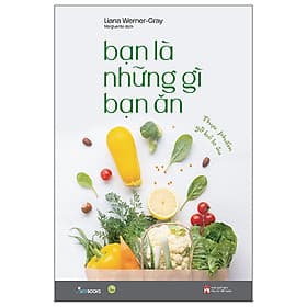 Bạn Là Những Gì Bạn Ăn - An Vi