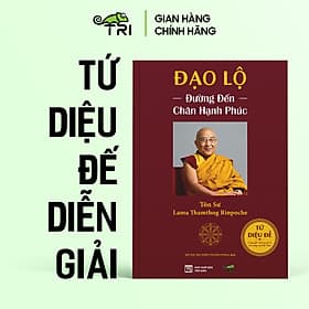 Đạo Lộ (Tôn Sư Lama Thamthog Rinpoche) - Tuệ Tri - Công ty Cổ phần Văn hóa và Công nghệ Tuệ Tri