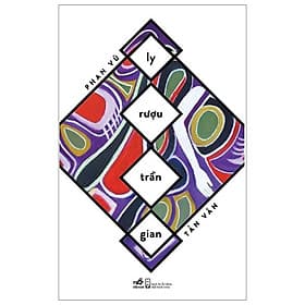 Sách Ly Rượu Trần Gian - Lý Nam