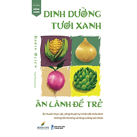 Sách Dinh Dưỡng Tươi Xanh, Ăn Lành Để Trẻ - An Lan