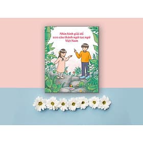 Sách rèn luyện tư duy cho học sinh - Nhìn hình giải đố 100 câu thành ngữ, tục ngữ - Việt An