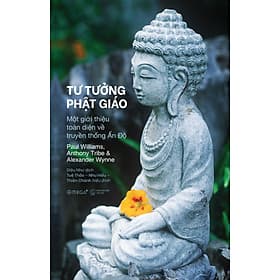 Sách Tư Tưởng Phật Giáo: Một Giới Thiệu Toàn Diện Về Truyền Thống Ấn Độ (Omega Plus) - Paul Williams