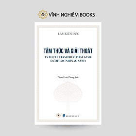 - Tâm Thức Và Giải Thoát - Lý thuyết tâm thức Phật giáo dưới góc nhìn so sánh - Vĩnh Nghiêm Books - Lý Nhĩ