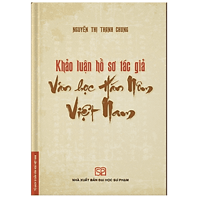 Khảo luận hồ sơ tác giả Văn học Hán Nôm Việt Nam - Hàn Nhã Nam