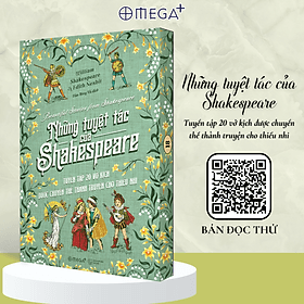 NHỮNG TUYỆT TÁC CỦA SHAKESPEARE (Tuyển tập 20 vở kịch được chuyển thể thành truyện cho thiếu nhi) - William Shakespeare & Edith Nesbit - Alpha Books - 