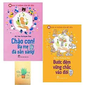 Combo Bác Sĩ Riêng Của Bé Yêu - Bước Đệm Vững Chắc Vào Đời và Bác Sĩ Riêng Của Bé Yêu - Chào Con! Ba Mẹ Đã Sẵn Sàng ( Tặng Kèm Sổ Tay)